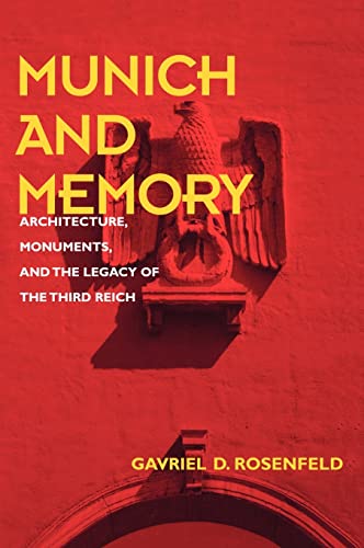 Imagen de archivo de Munich and Memory: Architecture, Monuments, and the Legacy of the Third Reich Volume 22 a la venta por ThriftBooks-Dallas