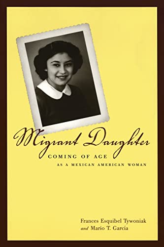 Stock image for Migrant Daughter : Coming of Age As a Mexican American Woman for sale by Better World Books