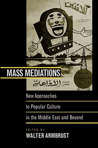 9780520219267: Mass Mediations: New Approaches to Popular Culture in the Middle East and Beyond