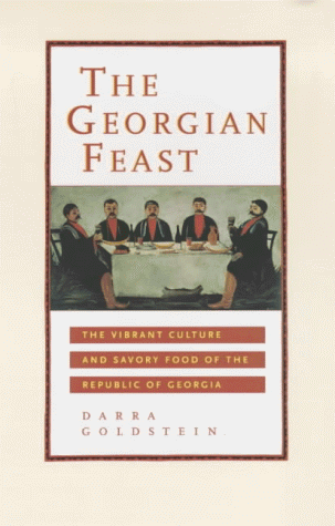 Stock image for The Georgian Feast: The Vibrant Culture and Savory Food of the Republic of Georgia for sale by G.J. Askins Bookseller