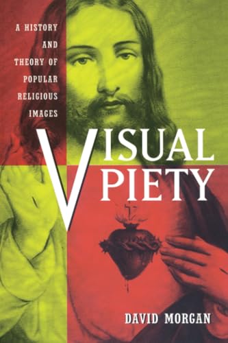 9780520219328: Visual Piety: A History and Theory of Popular Religious Images