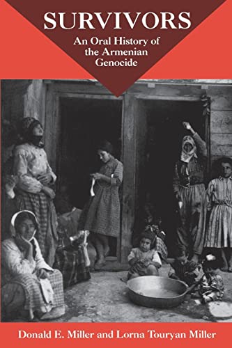 Survivors: An Oral History Of The Armenian Genocide (9780520219564) by Miller, Donald E. E.; Miller, Lorna Touryan