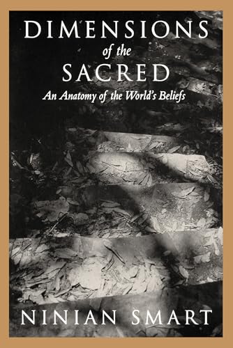 Imagen de archivo de Dimensions of the Sacred: An Anatomy of the World's Beliefs a la venta por ZBK Books