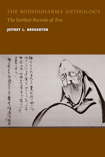 The Bodhidharma Anthology: The Earliest Records of Zen (Philip E. Lilienthal Book) (9780520219724) by Broughton, Jeffrey L. L.