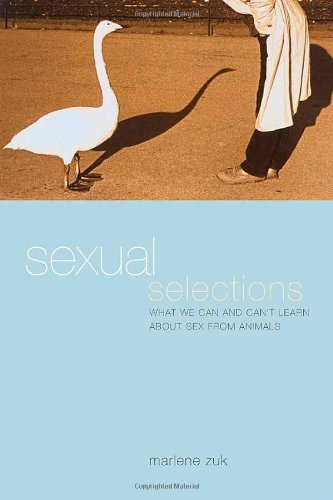 9780520219748: Sexual Selections: What We Can and Can't Learn About Sex from Animals