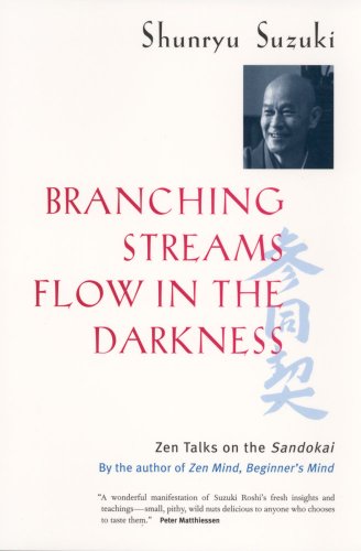 9780520219823: Branching Streams Flow in the Darkness: Zen Lectures on the Sandokai