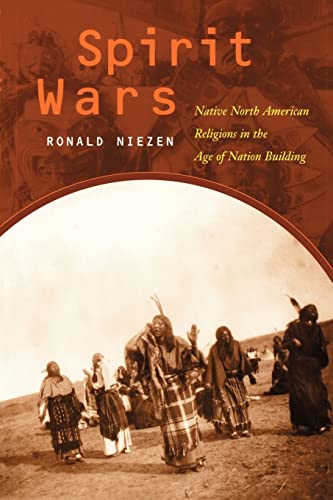 Imagen de archivo de Spirit Wars: Native North American Religions in the Age of Nation Building a la venta por Books From California