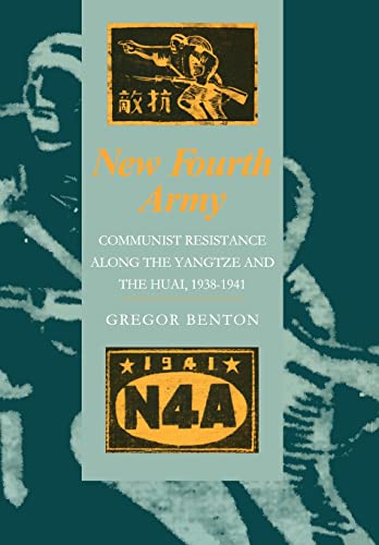 9780520219922: New Fourth Army: Communist Resistance Along the Yangtze and the Huai, 1938-1941