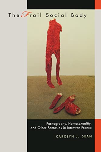Beispielbild fr The Frail Social Body: Pornography, Homosexuality, and Other Fantasies in Interwar France (Studies on the History of Society and Culture) (Volume 36) zum Verkauf von Green Street Books