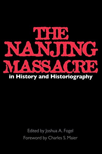 Stock image for The Nanjing Massacre in History and Historiography (Asia: Local Studies / Global Themes) for sale by More Than Words