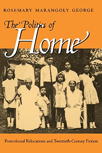 Beispielbild fr The Politics of Home: Postcolonial Relocations and Twentieth-Century Fiction zum Verkauf von Open Books