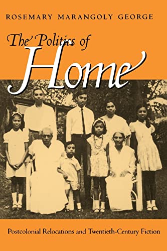 Stock image for The Politics of Home: Postcolonial Relocations and Twentieth-Century Fiction for sale by Open Books