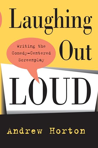 Imagen de archivo de Laughing Out Loud : Writing the Comedy-Centered Screenplay a la venta por Better World Books: West