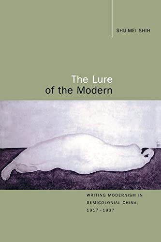 Beispielbild fr The Lure of the Modern: Writing Modernism in Semicolonial China, 1917-1937 (Berkeley Series in Interdisciplinary Studies of China) zum Verkauf von Wonder Book
