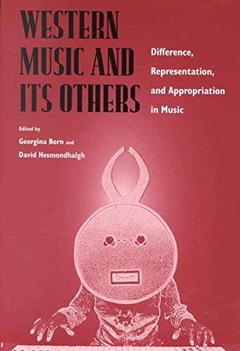 Stock image for Western Music and Its Others: Difference, Representation, and Appropriation in Music for sale by Midtown Scholar Bookstore