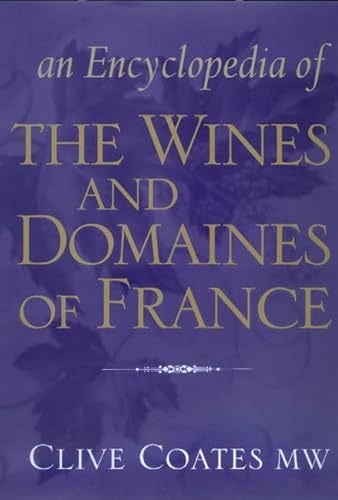 Imagen de archivo de An Encyclopedia of the Wines and Domaines of France a la venta por Better World Books