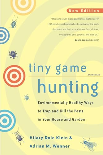 Stock image for Tiny Game Hunting: Environmentally Healthy Ways to Trap and Kill the Pests in Your House and Garden New Edition for sale by Wonder Book