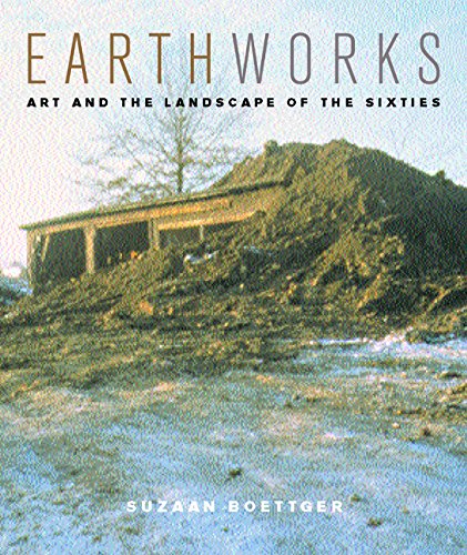 Stock image for Earthworks: Art and the Landscape of the Sixties for sale by WorldofBooks