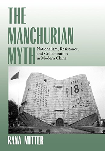 9780520221116: The Manchurian Myth: Nationalism, Resistance, and Collaboration in Modern China