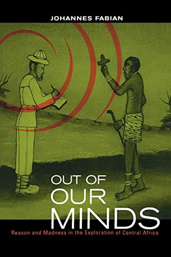 Out of Our Minds: Reason & Madness in the Exploration of Central Africa (9780520221239) by Fabian, Johannes