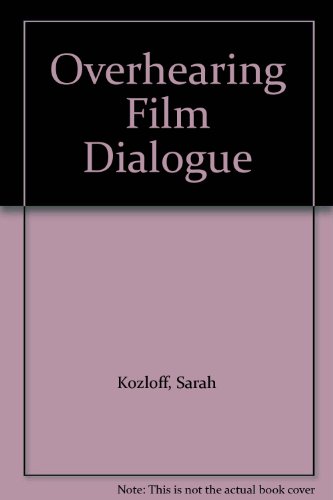 9780520221376: Overhearing Film Dialogue