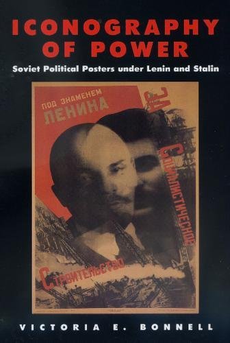 Stock image for Iconography of Power: Soviet Political Posters under Lenin and Stalin (Studies on the History of Society and Culture): 27 for sale by WorldofBooks