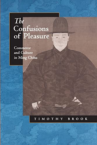 9780520221543: The Confusions of Pleasure: Commerce and Culture in Ming China