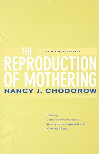 9780520221550: The Reproduction of Mothering: Psychoanalysis and the Sociology of Gender, Updated Edition