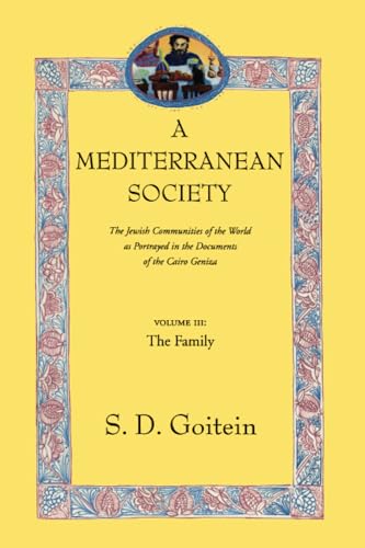 Imagen de archivo de Mediterranean Society: The Jewish Communities of the Arab World as Portrayed in the Documents of the Cairo Geniza, The Family (Near Eastern Center, UCLA) (Volume 6) a la venta por ZBK Books