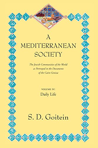 Beispielbild fr A Mediterranean Society, Volume IV: The Jewish Communities of the Arab World as Portrayed in the Documents of the Cairo Geniza, Daily Life (Near Eastern Center, UCLA) zum Verkauf von Bookmans