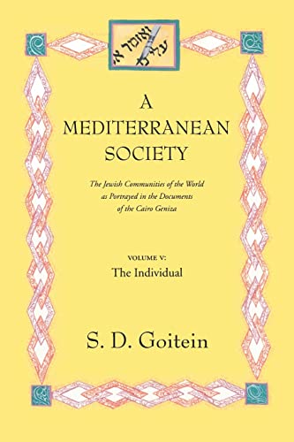 Beispielbild fr A Mediterranean Society Volume V The Individual : Portrait of a Mediterranean Personality of the High Middle Ages as Reflected in the Cairo Geniza zum Verkauf von Blackwell's