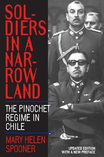 9780520221697: Soldiers in a Narrow Land: The Pinochet Regime in Chile, Updated Edition