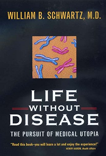Stock image for Life Without Disease : The Pursuit of Medical Utopia for sale by Better World Books