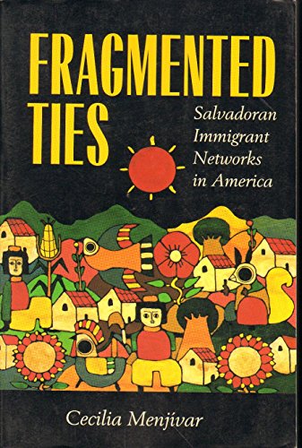 9780520222106: Fragmented Ties: Salvadoran Immigrant Networks in America