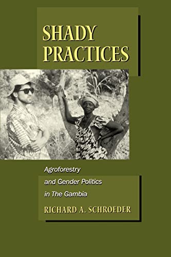 Stock image for Shady Practices: Agroforestry and Gender Politics in The Gambia (California Studies in Critical Human Geography) for sale by SecondSale
