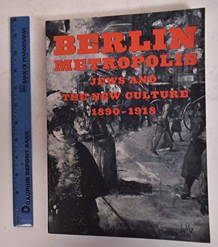 Beispielbild fr The Berlin Metropolis : Jews and the New Culture, 1890-1918 zum Verkauf von Better World Books