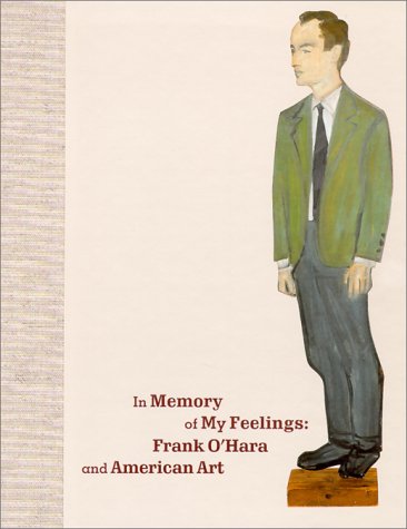 Stock image for In Memory of My Feelings: Frank O'Hara and American Art for sale by Yes Books