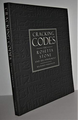 Cracking Codes: The Rosetta Stone and Decipherment - Parkinson, Richard
