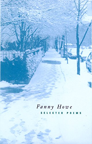 Selected Poems (New California Poetry) (9780520222625) by Howe, Fanny