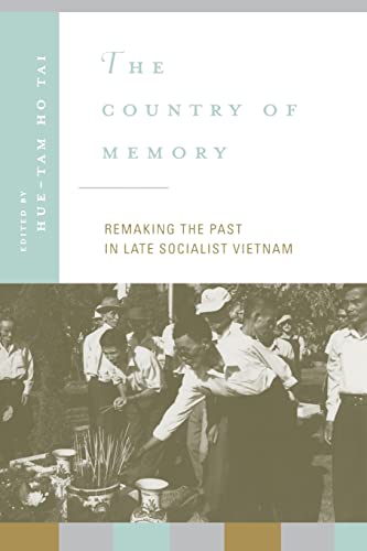 Beispielbild fr The Country of Memory : Remaking the Past in Late Socialist Vietnam zum Verkauf von Better World Books