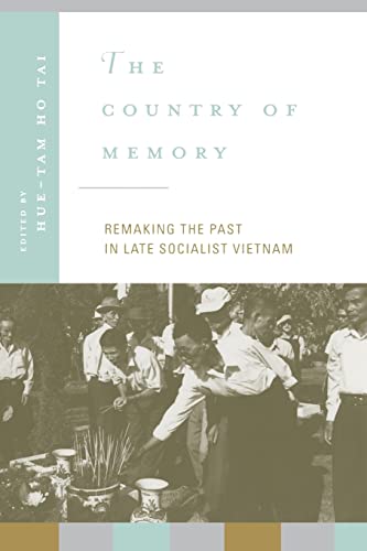 Stock image for The Country of Memory   Remaking the Past in Late Socialist Vietnam for sale by Revaluation Books