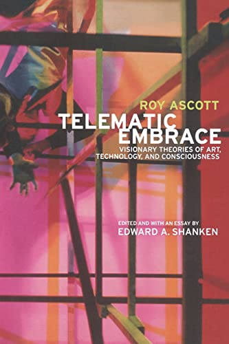 9780520222946: Telematic Embrace: Visionary Theories of Art, Technology, and Consciousness