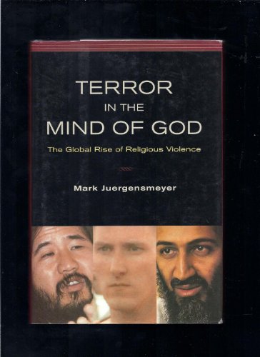 9780520223011: Terror in the Mind of God: The Global Rise of Religious Violence: 13 (Comparative Studies in Religion and Society)