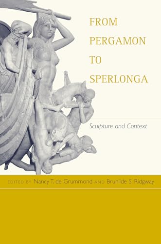 Stock image for FROM PERGAMON TO SPERLONGA: SCULPTURE AND CONTEXT for sale by Second Story Books, ABAA