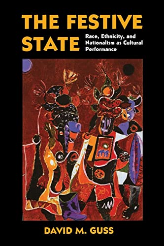 Imagen de archivo de The Festive State : Race, Ethnicity, and Nationalism As Cultural Performance a la venta por Better World Books