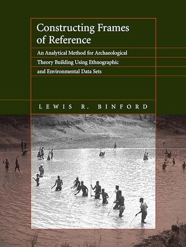 Imagen de archivo de Constructing Frames of Reference: An Analytical Method for Archaeological Theory Building Using Ethnographic and Environmental Data Sets a la venta por HPB-Red