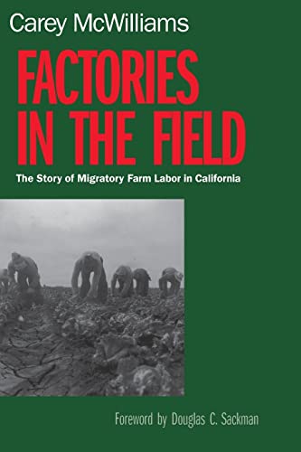 Beispielbild fr Factories in the Field: The Story of Migratory Farm Labor in California zum Verkauf von More Than Words