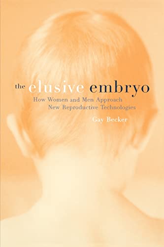 The Elusive Embryo: How Women and Men Approach New Reproductive Technologies