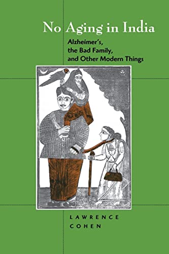 Beispielbild fr No Aging in India: Alzheimer's, The Bad Family, and Other Modern Things zum Verkauf von Reliant Bookstore