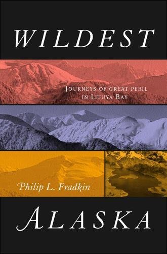 9780520224674: Wildest Alaska: Journeys of Great Peril in Lituya Bay [Idioma Ingls]